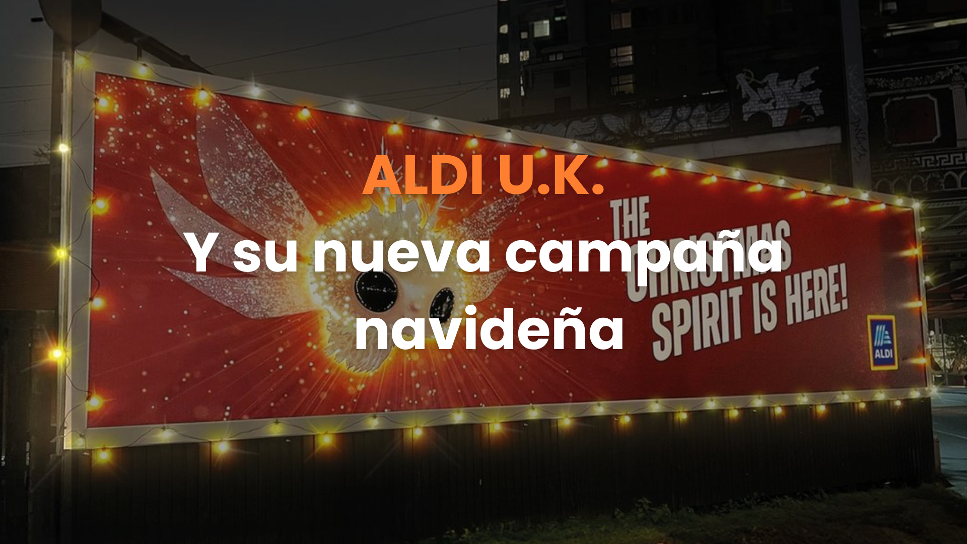 agencia de publicidad exterior, anuncios espectaculares, agencia de medios, uk, ALDI, reino unido, campañas navideñas.