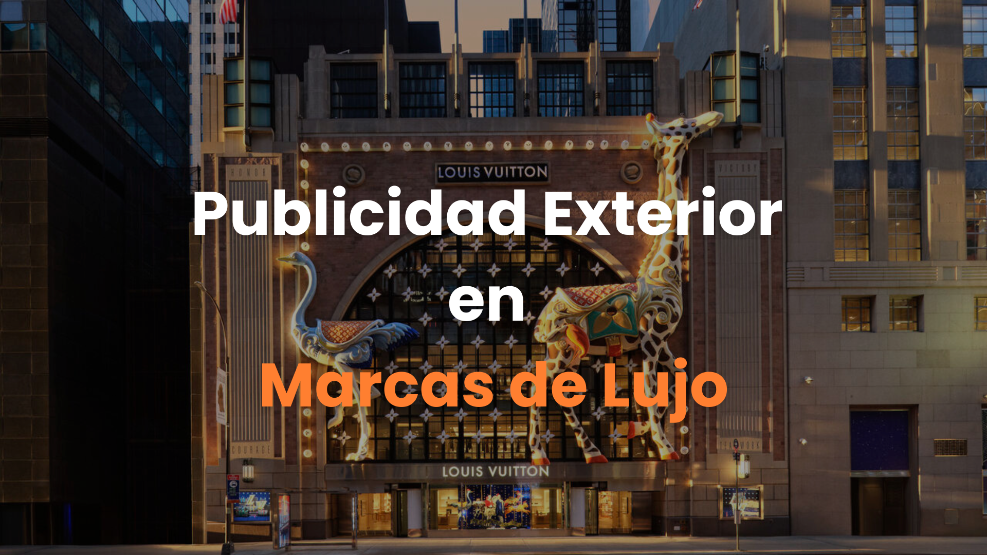 agencia de publicidad exterior, anuncios espectaculares,  agencia de medios, marcas de lujo, publicidad exterior, louis vuitton, hermes, tiffany and co, luxury.