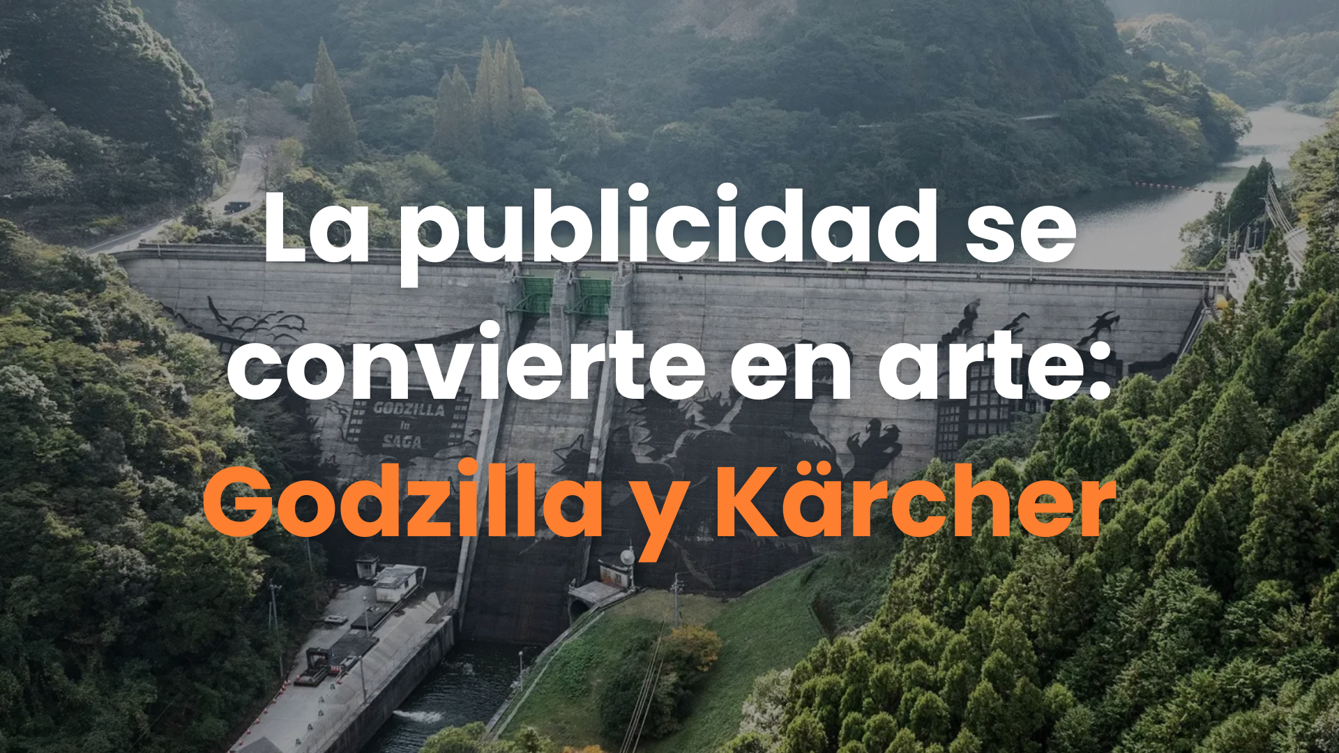 Publicidad exterior, Godzilla, Arte monumental, Grafiti inverso, Kärcher, Campaña creativa, Innovación publicitaria Publicidad impactante Iwayagawachi Publicidad visual.