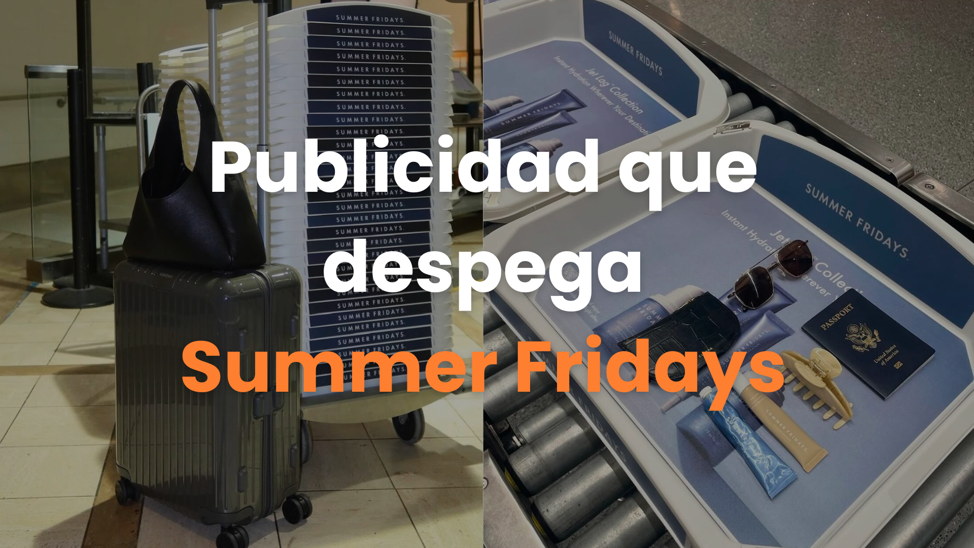 Summer Fridays, Publicidad exterior, Aeropuerto de Los Ángeles, LAX, Bandejas personalizadas, Marketing creativo, Publicidad en aeropuertos, Tendencias en publicidad, Contenido orgánico, Innovación publicitaria