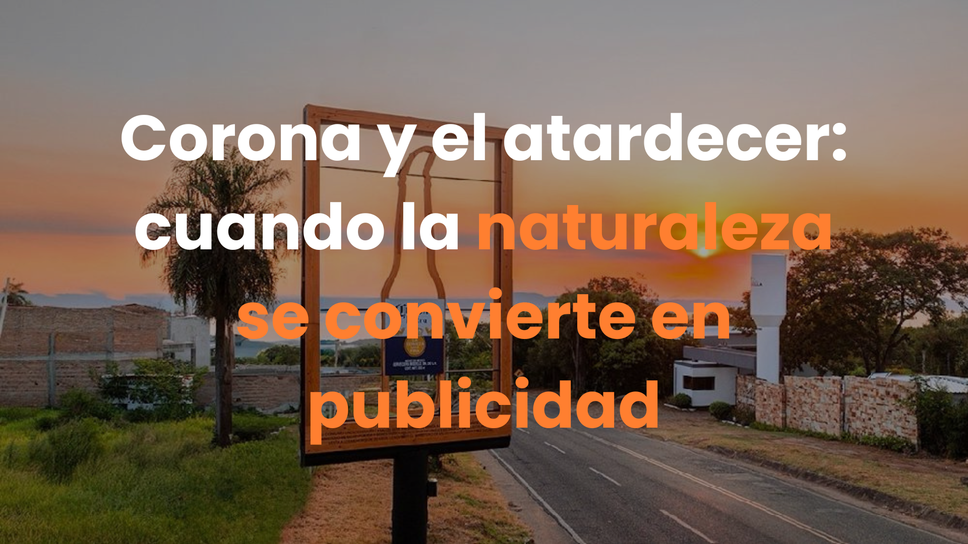 OOH, Corona sunset