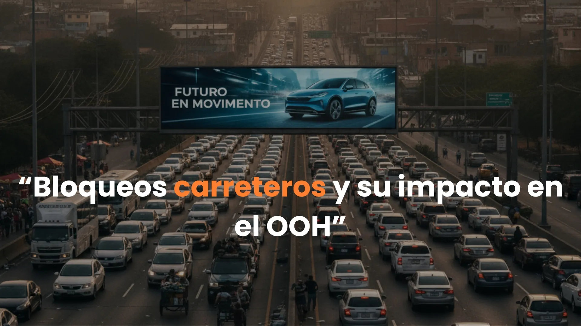 bloqueos carreteros, publicidad exterior, ooh, trafico vehicular, recordacion de marca, espectaculares, naranti mx