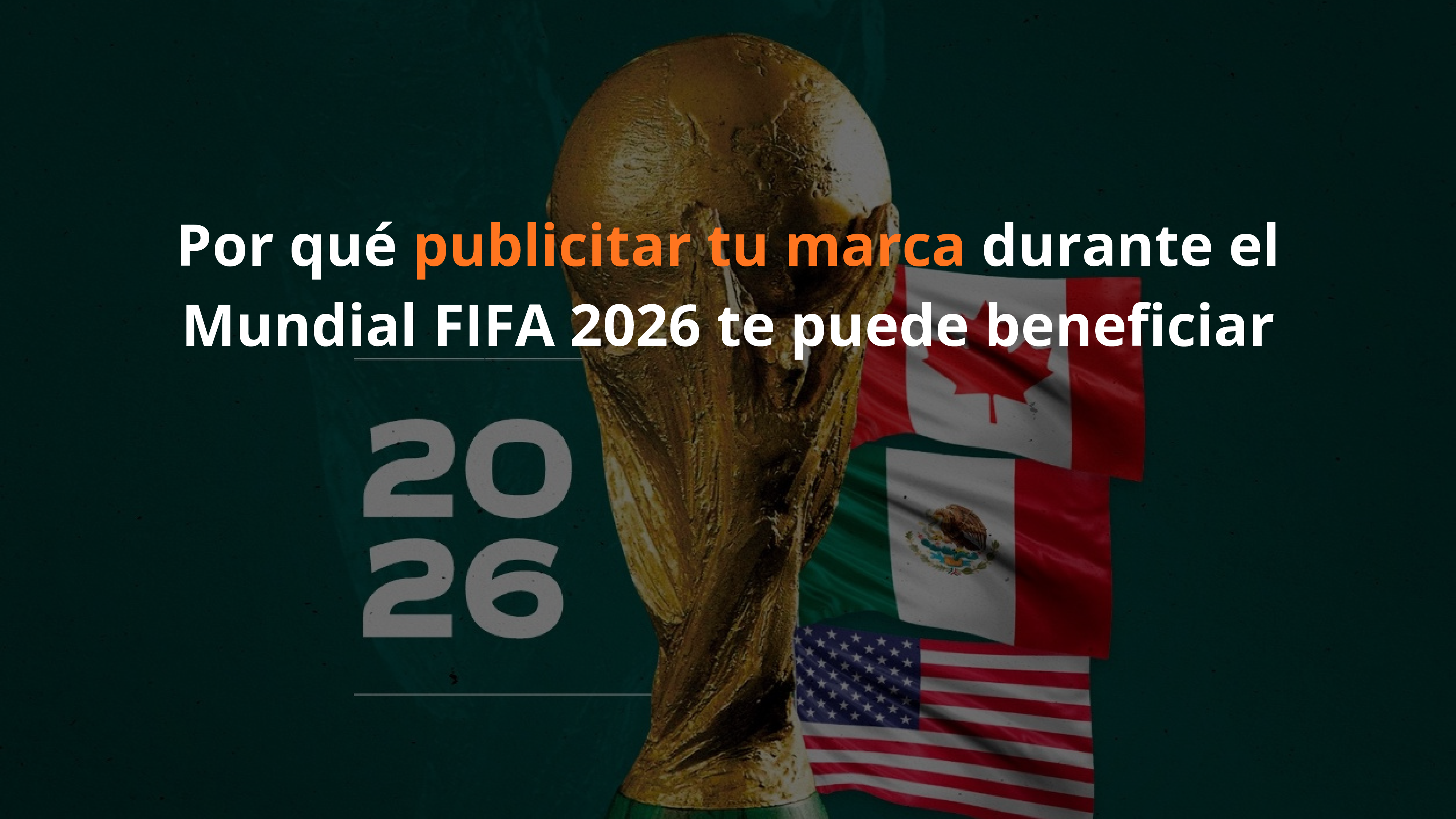 publicidad ooh, mundial de futbol, mundial 2026
