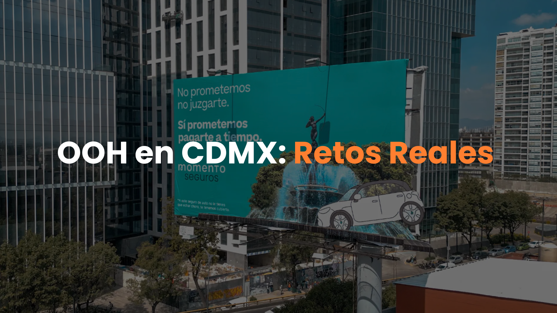 espectaculares en cdmx, ooh cdmx, campañas exitosas cdmx
